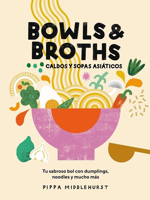 BOWLS & BROTHS, CALDOS Y SOPAS ASIÁTICOS | 9788419043054 | MIDDLEHURST, PIPPA