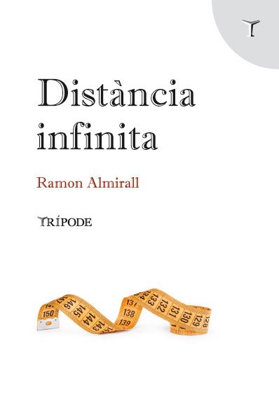 DISTÀNCIA INFINITA | 9788412501209 | ALMIRALL, RAMON