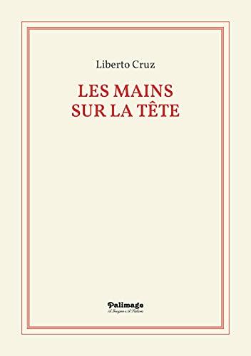 MAINS SUR LA TÊTE, LES | 9789897032691 | CRUZ, LIBERTO