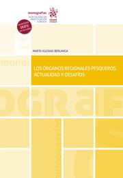 ÓRGANOS REGIONALES PESQUEROS, LOS. ACTUALIDAD Y DESAFÍOS | 9788411470780 | IGLESIAS BERLANGA, MARTA