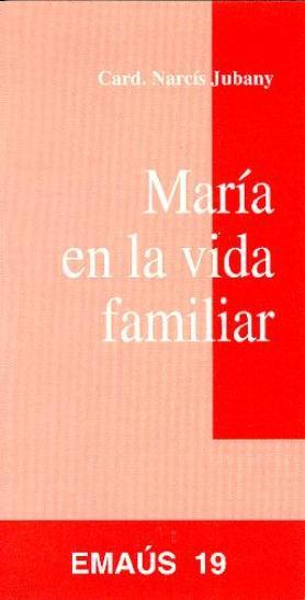MARÍA EN LA VIDA FAMILIAR | 9788474673579 | JUBANY, CARD. NARCÍS