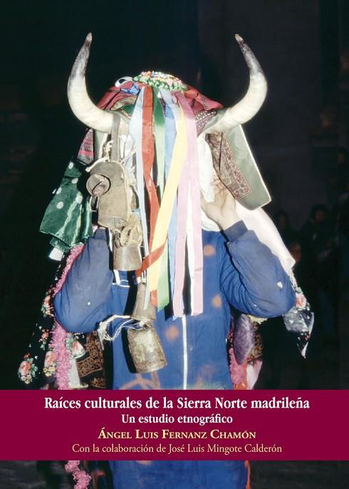 RAÍCES CULTURALES DE LA SIERRA NORTE MADRILEÑA | 9788409398225 | FERNANZ CHAMÓN, ÁNGEL LUIS