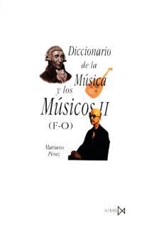 DICCIONARIO MUSICA Y LOS MUSICOS 2 | 9788470901416 | PEREZ GUTIERREZ, MARIANO