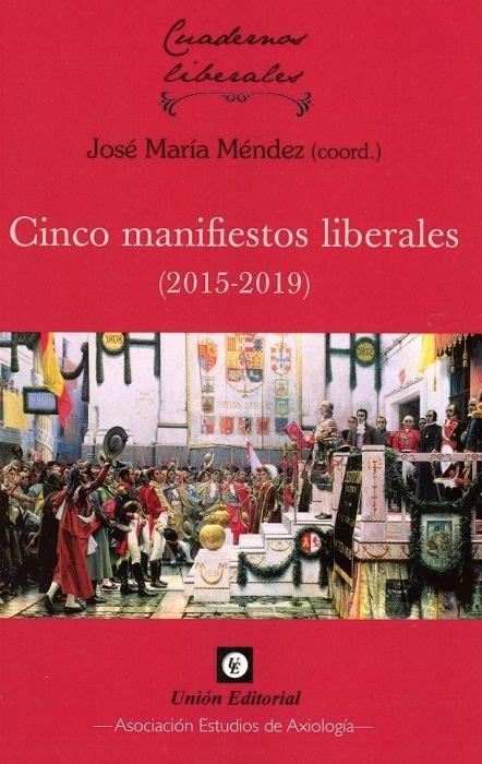 CINCO MANIFIESTOS LIBERALES (2015-2019) | 9788472097834