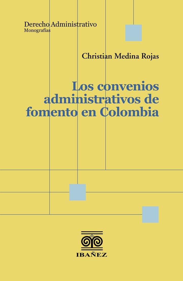 CONVENIOS ADMINISTRATIVOS DE FOMENTO EN COLOMBIA, LOS | 9789587919684 | MEDINA ROJAS, CHRISTIAN