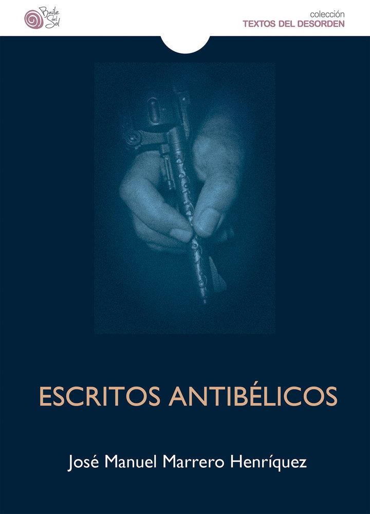 ESCRITOS ANTIBÉLICOS | 9788410001244 | MARRERO HENRÍQUEZ, JOSÉ MANUEL