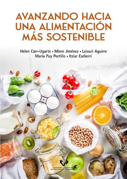 AVANZANDO HACIA UNA ALIMENTACIÓN MÁS SOSTENIBLE | 9788413195711 | CARR UGARTE, HELEN / JIMÉNEZ, MIREN / AGUIRRE LÓPEZ, LEIXURI / PORTILLO BAQUEDANO, MARÍA PUY