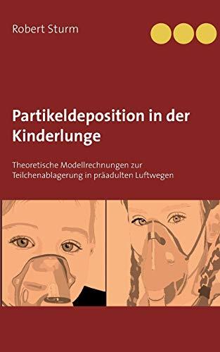 PARTIKELDEPOSITION IN DER KINDERLUNGE | 9783750424562 | STURM, ROBERT