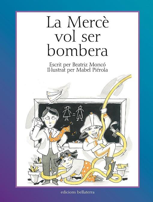 MERCÈ VOL SER BOMBERA, LA | 9788472904460 | MONCÓ, BEATRIZ