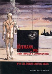 E.T.A. HOFFMANN Y E. A. POE. ESTUDIO COMPARADO DE SU NARRATIVA BREVE | 9788484480242 | GONZALEZ MIGUEL, Mª ANGELES