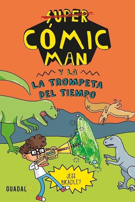 SUPER CÓMIC-MAN Y LA TROMPETA DEL TIEMPO | 9789871713691 | BRADLEY, JESS