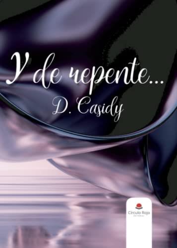 Y DE REPENTE | 9788411598316 | CASIDY, D.
