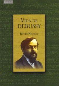 VIDA DE DEBUSSY | 9788483231852 | NICHOLS