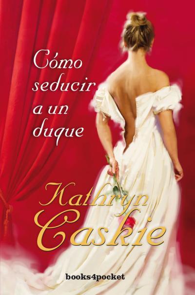 COMO SEDUCIR A UN DUQUE | 9788415870524 | CASKIE, KATHRYN