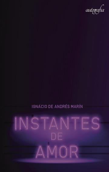 INSTANTES DE AMOR | 9788417169565 | DE ANDRÉS, IGNACIO