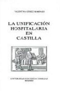 UNIFICACIÓN HOSPITALARIA EN CASTILLA, LA | 9788487840913 | GÓMEZ MAMPASO, VALENTINA