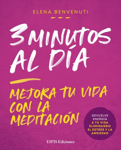 3 MINUTOS AL DIA (MEJORA TU VIDA CON LA MEDITACION) | 9788875173029 | BENVENUTI, ELENA