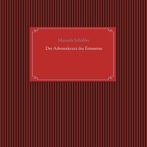 DER ADVENTSKRANZ DES ERINNERNS | 9783750406728 | SCHOBLER, MANUELA