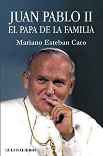 JUAN PABLO II. EL PAPA DE LA FAMILIA | 9788499235769 | ESTEBAN CARO, MARIANO
