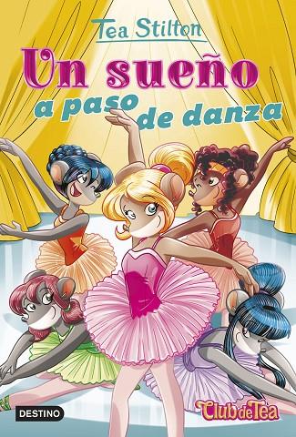 VIDA EN RATFORD 38. UN SUEÑO A PASO DE DANZA | 9788408247036 | STILTON, TEA