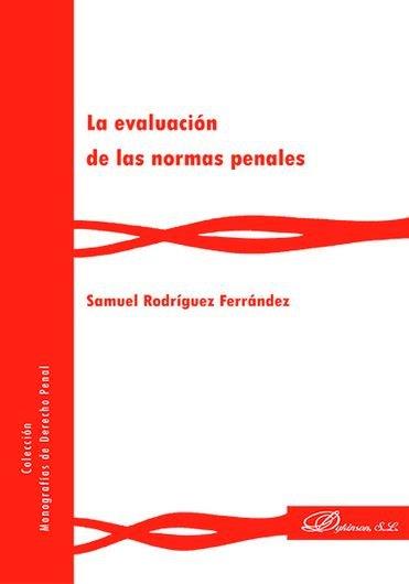 EVALUACIÓN DE LAS NORMAS PENALES, LA | 9788491480488 | RODRÍGUEZ FERRÁNDEZ, SAMUEL