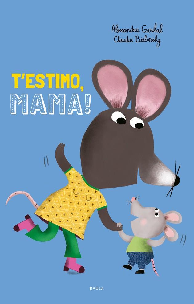 T'ESTIMO, MAMA | 9788447953097 | GARIBAL, ALEXANDRA