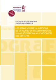 RETOS SOCIALES Y JURÍDICOS DE UN MUNDO EN TRANSFORMACIÓN, LOS : UNA APROXIMACIÓN A LA SOCIOLOGÍA DE DERECHO | 9788411138512 | SARRIÓN ESTEVE, JOAQUÍN / BENLLOCH DOMÈNECH, CRISTINA