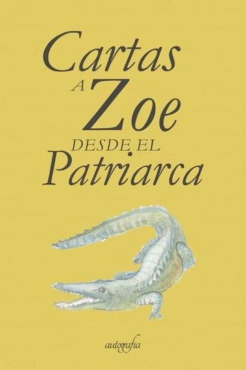 CARTAS A ZOE DESDE EL PATRIARCA | 9788418028465 | GALINDO ARLÉS, PABLO
