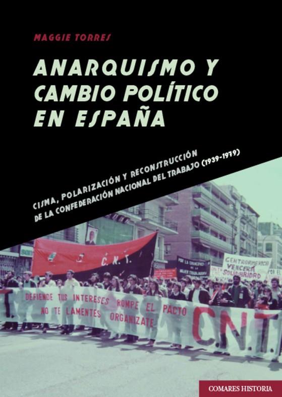 ANARQUISMO Y CAMBIO POLITICO EN ESPAÑA | 9788413695365 | TORRES, MAGGIE