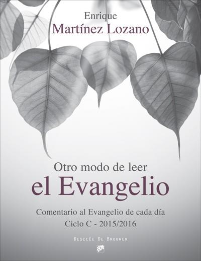 OTRO MODO DE LEER EL EVANGELIO CICLO C 2015/2016 | 9788433027856 | MARTINEZ LOZANO, ENRIQUE