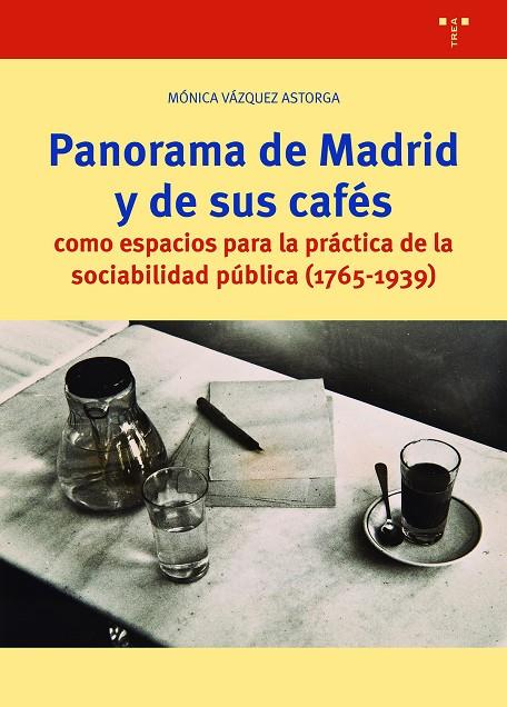 PANORAMA DE MADRID Y SUS CAFÉS | 9788418932670 | VÁZQUEZ ASTORGA, MÓNICA