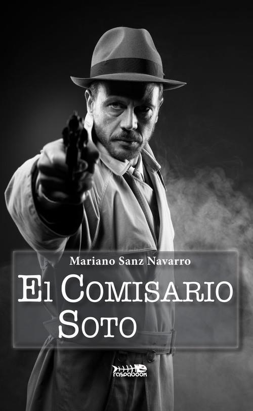 COMISARIO SOTO, EL | 9788494530050 | SANZ NAVARRO, MARIANO