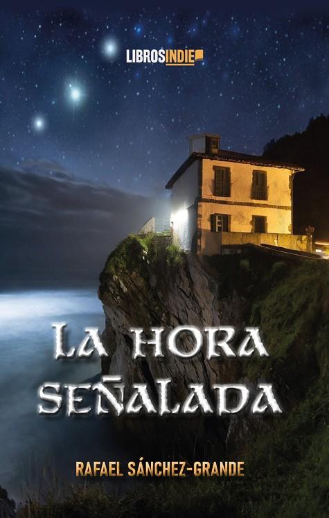 HORA SEÑALADA, LA | 9788410111455 | SÁNCHEZ-GRANDE MORENO, RAFAEL