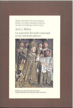 ARTE Y MITRA : LA EXPRESIÓN DEL PODER EPISCOPAL EN LAS CATEDRALES GÓTICAS | 9788400113650