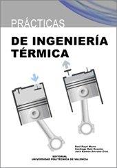 PRÁCTICAS DE INGENIERÍA TÉRMICA | 9788497054799 | SERRANO CRUZ, JOSÉ RAMÓN / PAYRI MARÍN, RAÚL / RUIZ ROSALES, SANTIAGO