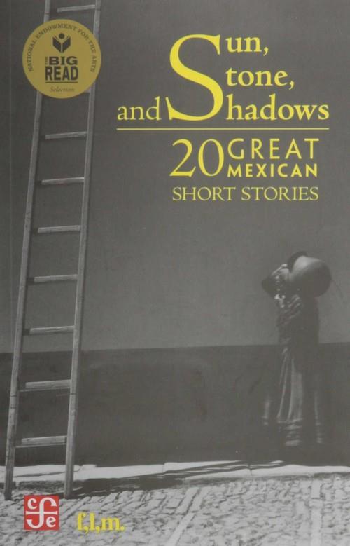SUN, STONE AND SHADOWS / 20 GREAT MEXICAN SHORT STORIES | 9789681685942 | HERNÁNDEZ, JORGE F.