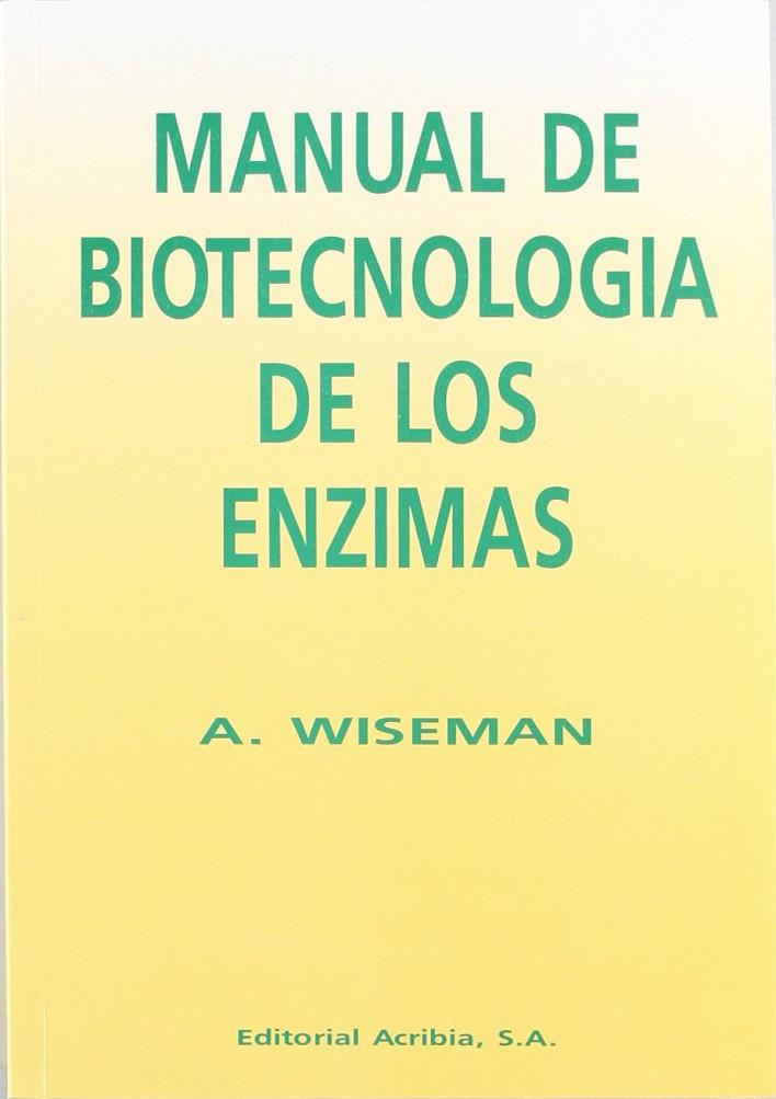 MANUAL DE BIOTECNOLOGÍA DE LOS ENZIMAS | 9788420007052 | WISEMAN, ALAN