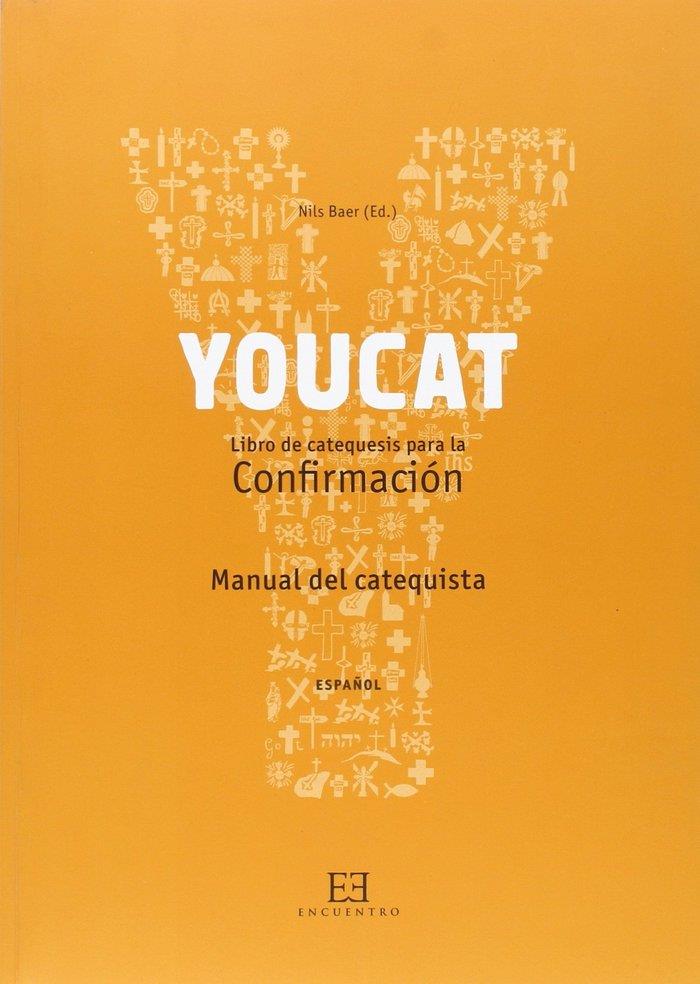 YOUCAT CONFIRMACIÓN. MANUAL DEL CATEQUISTA | 9788490551110 | BAER, NILS