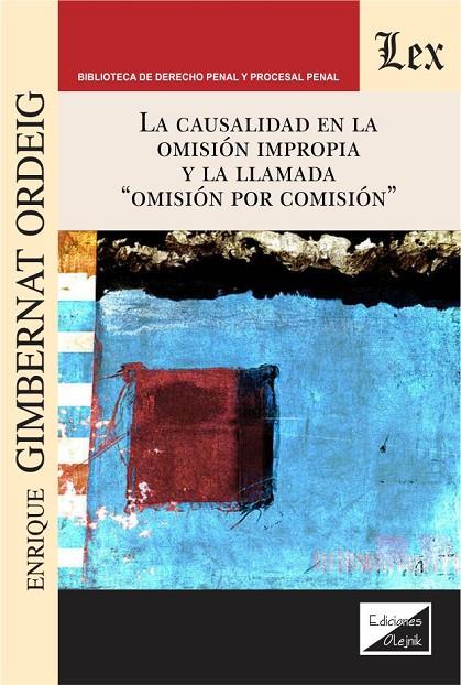 CAUSALIDAD EN LA OMISION IMPROPIA Y LA LLAMADA "OMISION POR COMISION" | 9789564070032 | GIMBERNAT ORDEIG, ENRIQUE