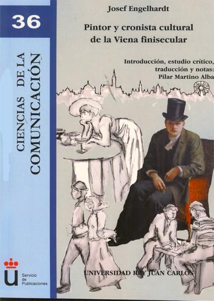 PINTOR Y CRONISTA CULTURAL DE LA VIENA FINISECULAR. | 9788490310311 | ENGELHARDT, JOSEF