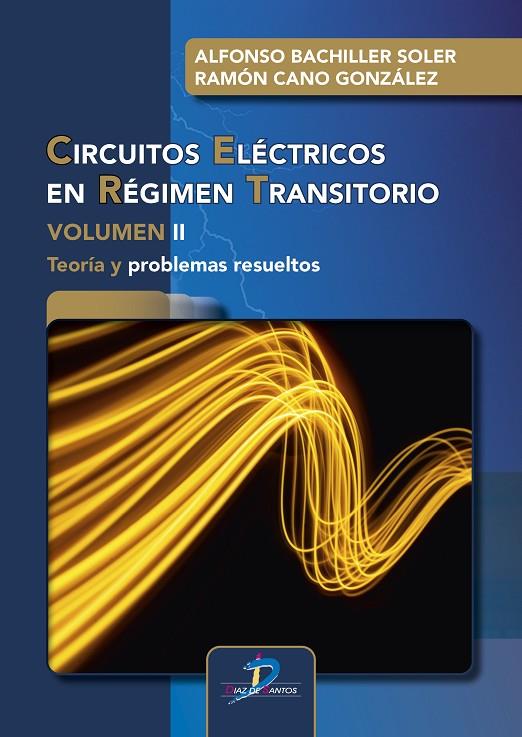 CIRCUITOS ELÉCTRICOS EN RÉGIMEN TRANSITORIO II | 9788490524923 | BACHILLER SOLER, ALFONSO