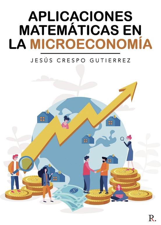 APLICACIONES MATEMÁTICAS EN LA MICROECONOMÍA | 9788419342065 | CRESPO GUTIÉRREZ, JESÚS MARÍA