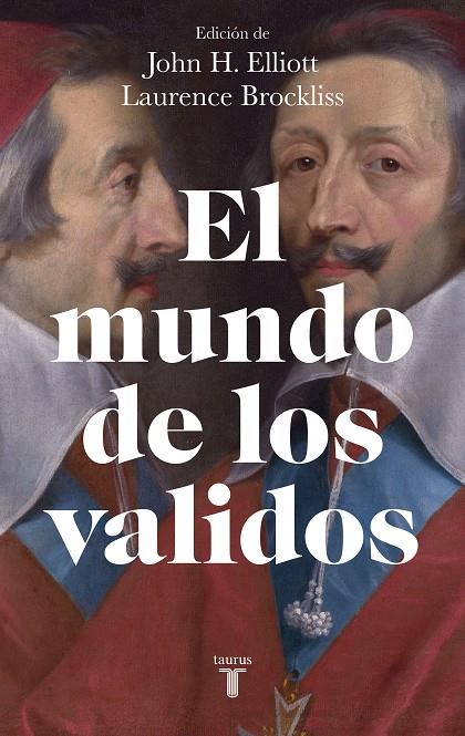 MUNDO DE LOS VALIDOS, EL | 9788430625543 | ELLIOTT, JOHN H./BROCKLISS, LAURENCE