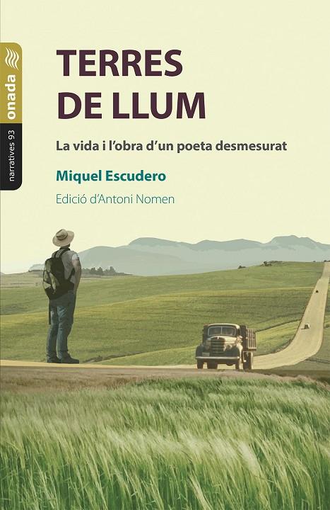 TERRES DE LLUM. LA VIDA I L’OBRA D’UN POETA DESMESURAT | 9788419606358 | ESCUDERO I CLAVAGUERA, MIQUEL