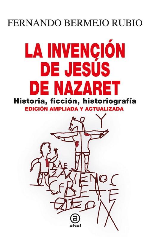 INVENCIÓN DE JESÚS DE NAZARET, LA | 9788446054481 | BERMEJO RUBIO, FERNANDO
