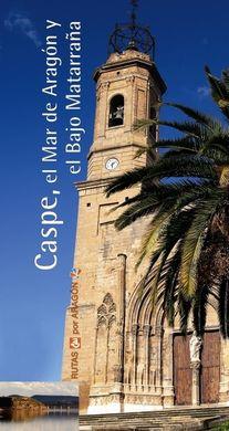 CASPE, EL MAR DE ARAGON - RUTAS CAI | 9788496007345