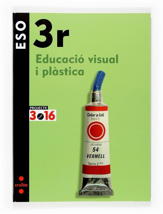 EDUCACIO VISUAL I PLASTICA 3 ESO | 9788466116220 | RODRÍGUEZ GUTIÉRREZ, ISABEL / SOLER MARTÍNEZ, INMACULADA
