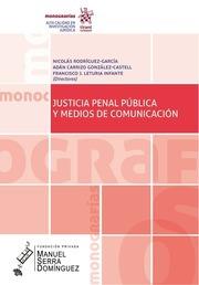 JUSTICIA PENAL PÚBLICA Y MEDIOS DE COMUNICACIÓN | 9788491906346 | RODRÍGUEZ-GARCÍA, NICOLÁS