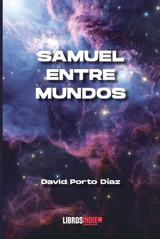 SAMUEL ENTRE MUNDOS | 9791387659776 | PORTO DIAZ, DAVID