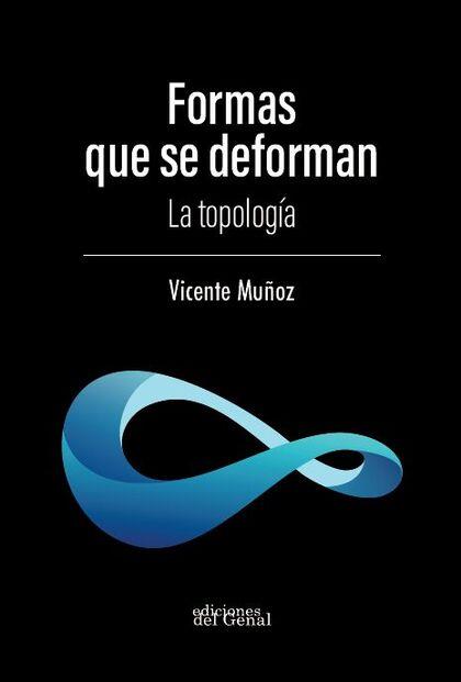 FORMAS QUE DEFORMAN. LA TOPOLOGÍA | 9791387577391 | MUÑOZ VELÁZQUEZ, VICENTE